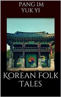 Korean Folk Tales (eBook, ePUB) - Im, Pang; Yi, Yuk