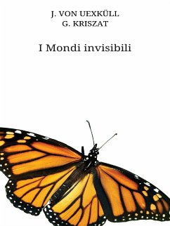 I Mondi invisibili (eBook, ePUB) - Kriszat, G.; Von Uexküll, J.