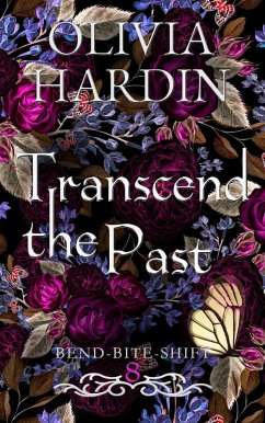 Transcend the Past (Bend-Bite-Shift, #8) (eBook, ePUB) - Hardin, Olivia