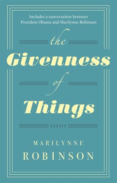 The Givenness Of Things - Robinson, Marilynne