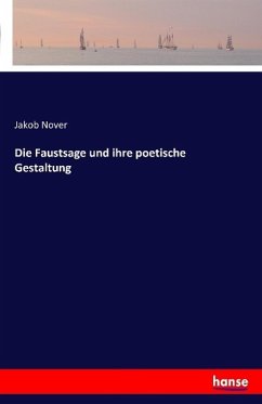 Die Faustsage und ihre poetische Gestaltung - Nover, Jakob