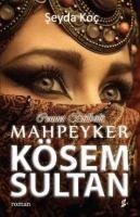 Cennet Bülbülü Mahpeyker Kösem Sultan - Koc Asyali, Seyda