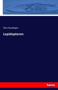 Lepidopteren - Staudinger, Otto