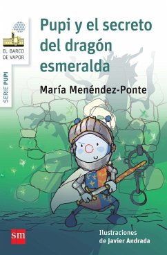 Pupi y el secreto del dragón esmeralda - Andrada, Javier; Menéndez-Ponte, María
