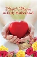 Heart Matters in Early Motherhood - Wilson, Sarah