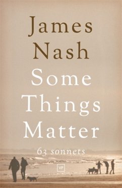Some Things Matter: 63 Sonnets - Nash, James