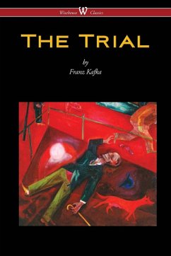 The Trial (Wisehouse Classics Edition) - Kafka, Franz