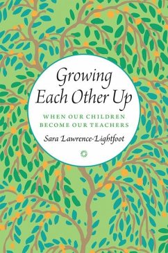 Growing Each Other Up - Lawrence-Lightfoot, Sara