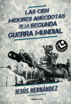 Las cien mejores anécdotas de la II Guerra Mundial - Hernández, Jesús