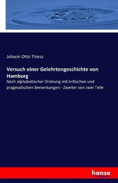 Versuch einer Gelehrtengeschichte von Hamburg - Thiess, Johann Otto