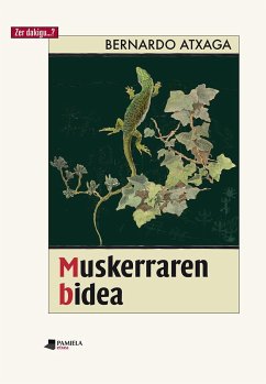 Muskerraren bidea - Atxaga, Bernardo