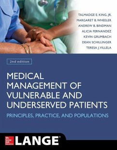 Medical Management of Vulnerable and Underserved Patients: Principles, Practice, Populations, Second Edition - King, Talmadge E; Wheeler, Margaret B; Fernandez, Alicia; Schillinger, Dean; Bindman, Andrew B; Grumbach, Kevin; Villela, Teresa J