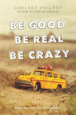 Be Good Be Real Be Crazy - Philpot, Chelsey