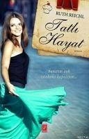 Tatli Hayat - Reichl, Ruth