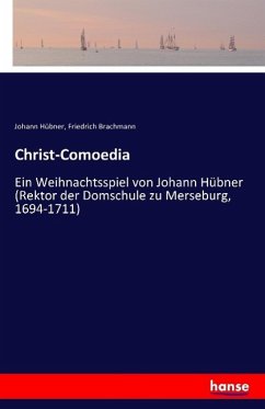 Christ-Comoedia - Hübner, Johann;Brachmann, Friedrich