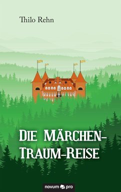 Die Märchen-Traum-Reise - Rehn, Thilo