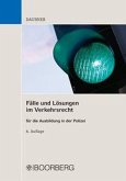 Fälle und Lösungen im Verkehrsrecht für die Ausbildung in der Polizei Fälle und Lösungen im Verkehrsrecht für die Ausbildung in der Polizei