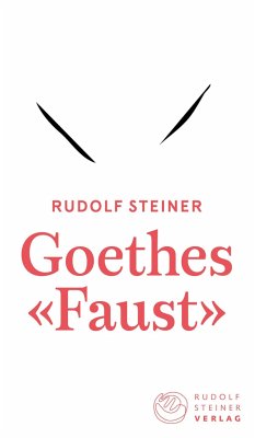 Goethes «Faust» - Steiner, Rudolf