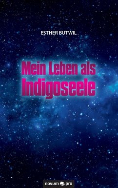 Mein Leben als Indigoseele - Butwil, Esther