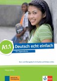 Deutsch echt einfach A1.1. Kurs- und Übungsbuch mit Audios und Videos online