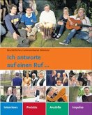 Ich antworte auf einen Ruf ... Ich antworte auf einen Ruf ...