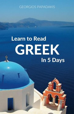 Learn to Read Greek in 5 Days (eBook, ePUB) - Papadakis, Georgios