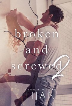 Broken and Screwed 2 (Broken and Screwed Series, #2) (eBook, ePUB) - Tijan