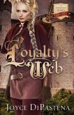 Loyalty's Web (Poitevin Hearts, #1) (eBook, ePUB) Loyalty's Web (Poitevin Hearts, #1) (eBook, ePUB)