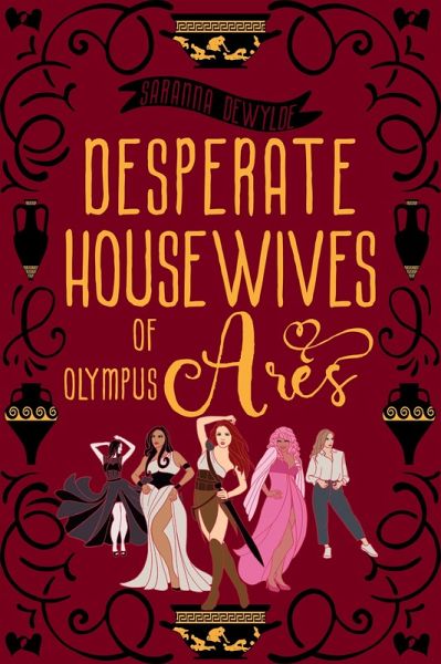 Desperate Housewives of Olympus: Ares A Binge-Worthy Paranormal Romantic Comedy (Ambrosia Lane, #3) (eBook, ePUB)