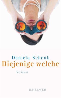 Diejenige welche (eBook, ePUB) - Schenk, Daniela