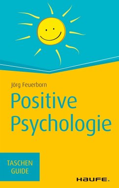Positive Psychologie (eBook, ePUB) - Feuerborn, Jörg