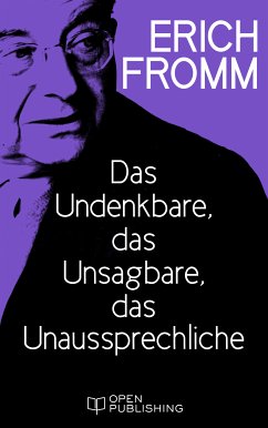 Das Undenkbare, das Unsagbare, das Unaussprechliche (eBook, ePUB) - Fromm, Erich