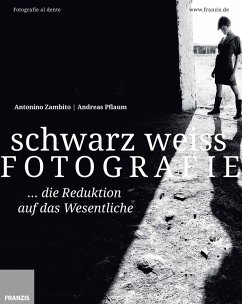Schwarz Weiß Fotografie (eBook, PDF) - Zambito, Antonino; Pflaum, Andreas