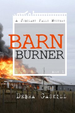 Barn Burner (Jubilant Falls Series, #1) (eBook, ePUB) - Gaskill, Debra
