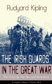 The Irish Guards in the Great War: The First & The Second Battalion (Complete Edition - Volume 1&2) (eBook, ePUB)