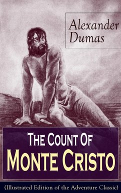 The Count Of Monte Cristo (Illustrated Edition of the Adventure Classic) (eBook, ePUB) - Dumas, Alexandre