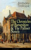 Anthony Trollope: The Chronicles of Barsetshire & The Palliser Novels (Unabridged) (eBook, ePUB)