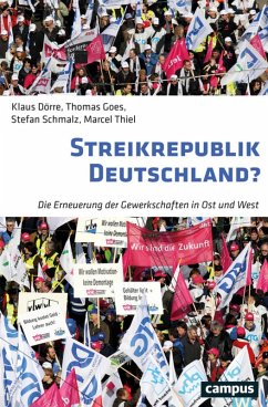 Streikrepublik Deutschland? (eBook, ePUB) - Thiel, Marcel; Dörre, Klaus; Goes, Thomas; Schmalz, Stefan