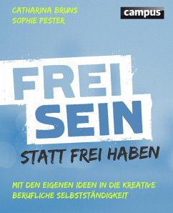 Frei sein statt frei haben (eBook, PDF) - Bruns, Catharina; Pester, Sophie