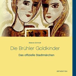 Die Brühler Goldkinder - Schmidt, Melanie