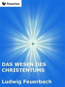 Das Wesen des Christentums (eBook, ePUB) - Feuerbach, Ludwig