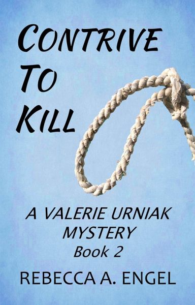 Contrive to Kill (A Valerie Urniak Mystery, #2) (eBook, ePUB)