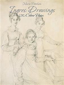 Ingres: Drawings 150 Colour Plates (eBook, ePUB) - Peitcheva, Maria