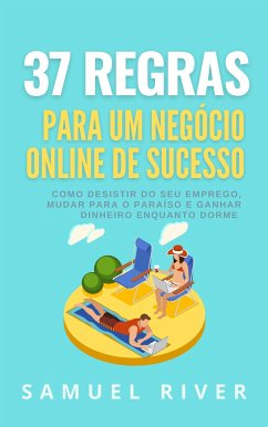 37 Regras para um Negócio Online de Sucesso (eBook, ePUB) - River, Samuel