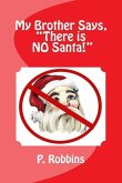 My Brother Says, &quote;There is NO Santa!&quote;