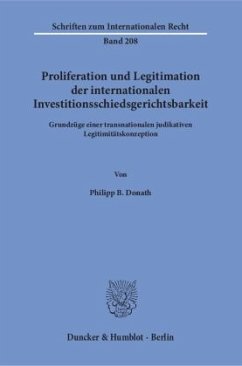 Proliferation und Legitimation der internationalen Investitionsschiedsgerichtsbarkeit - Donath, Philipp B.