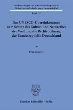 Das UNESCO-Übereinkommen zum Schutz des Kultur- und Naturerbes der Welt und die Rechtsordnung der Bundesrepublik Deutsch - Seifert, Philip