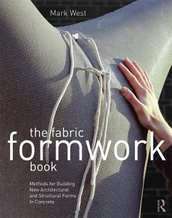 The Fabric Formwork Book - West, Mark (Massachusetts Institute of Technology, USA)