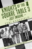 Knights of the Square Table 3: Just Imagine