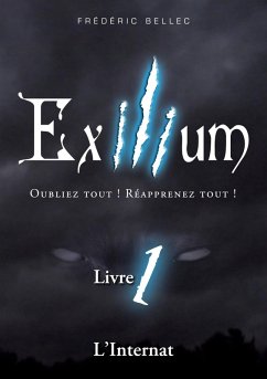 Exilium - Livre 1 : L'Internat (eBook, ePUB)